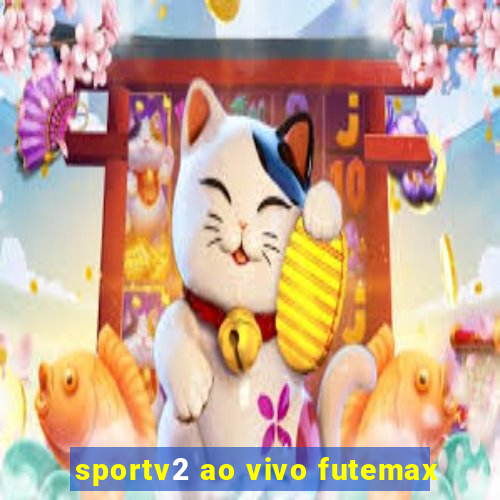 sportv2 ao vivo futemax